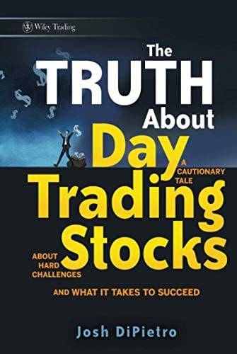 Cover of the trading book “The Truth About Day Trading Stocks” by Josh DiPietro