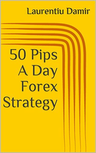 Cover of the trading book “50 Pips A Day Forex Strategy” by Laurentiu Damir