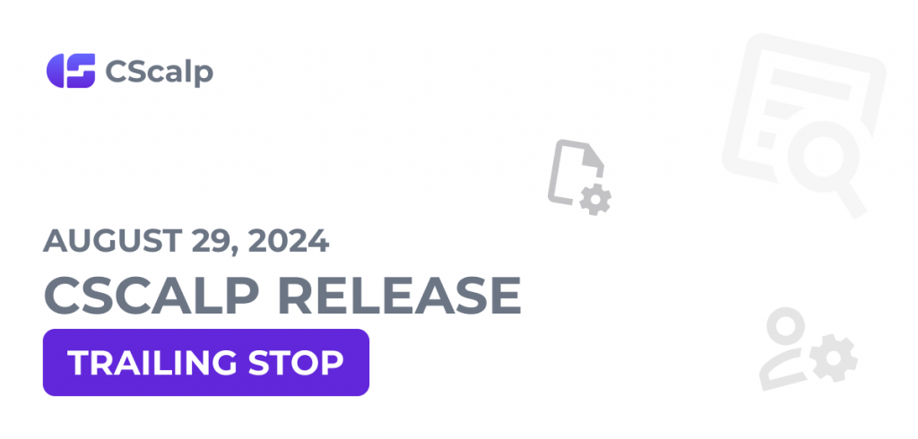 29.08.24 CScalp v2.0.32 Release announcement